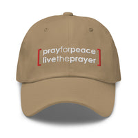 Dad hat: Pray For Peace Live The Prayer (multiple colors available)