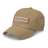 Dad hat: Pray For Peace Live The Prayer (multiple colors available)