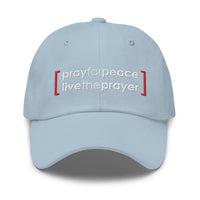 Dad hat: Pray For Peace Live The Prayer (multiple colors available)