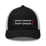 Trucker Cap: Pray For Peace Live The Prayer (multiple colors available)