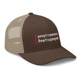 Trucker Cap: Pray For Peace Live The Prayer (multiple colors available)