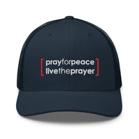 Trucker Cap: Pray For Peace Live The Prayer (multiple colors available)