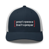 Trucker Cap: Pray For Peace Live The Prayer (multiple colors available)