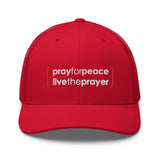 Trucker Cap: Pray For Peace Live The Prayer (multiple colors available)