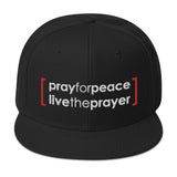 Snapback Hat: Pray For Peace - Live The Prayer (multiple colors available)