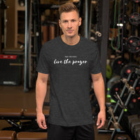 Short-Sleeve Unisex T-Shirt: Pray For Peace Live The Prayer. (multiple colors)