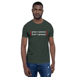 Short-Sleeve Unisex T-Shirt: Pray For Peace Live The Prayer. (multiple colors)