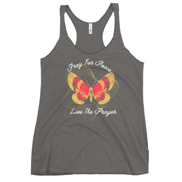 Women's Racerback Tank: Pray For Peace - Live The Prayer Beautiful Butterfly (multiple colors available)