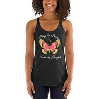 Women's Racerback Tank: Pray For Peace - Live The Prayer Beautiful Butterfly (multiple colors available)