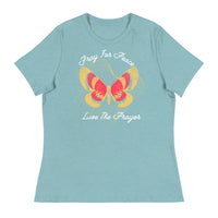 Women's Relaxed T-Shirt: Pray For Peace - Live The Prayer Beautiful Butterfly (multiple colors available)